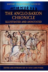 Anglo-Saxon Chronicle - Illustrated and Annotated