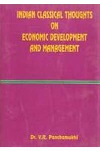 Indian Classical thoughts on Economic Development and Management