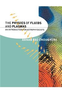 Physics of Fluids and Plasmas: An Introduction for Astrophysicists