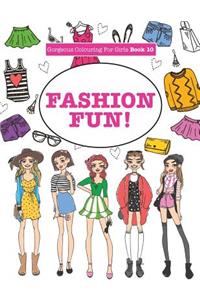 Gorgeous Colouring For Girls - Fashion Fun!