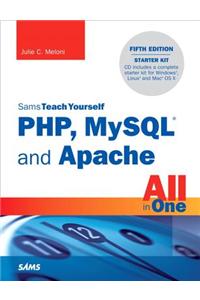 Sams Teach Yourself PHP, MySQL and Apache All in One [With CDROM]