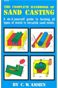 Complete Handbook of Sand Casting