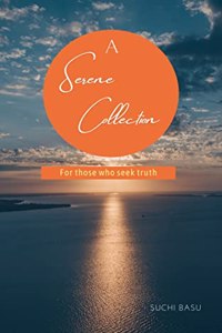 A Serene Collection For those who seek truth