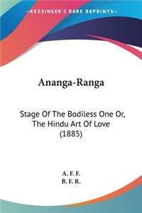 Ananga-Ranga: Stage Of The Bodiless One Or, The Hindu Art Of Love (1885)