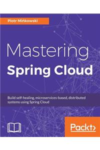 Mastering Spring Cloud