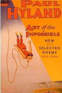 Art of the Impossible: New and Selected Poems 1974-2004