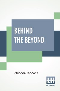 Behind The Beyond: And Other Contributions To Human Knowledge