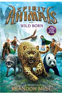 Wild Born (Spirit Animals, Book 1)