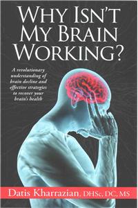 Why Isn't My Brain Working?: A Revolutionary Understanding of Brain Decline and Effective Strategies to Recover Your Brain's Health