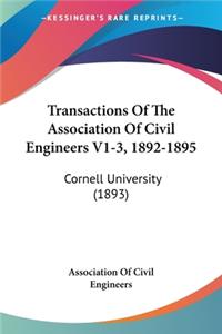 Transactions Of The Association Of Civil Engineers V1-3, 1892-1895