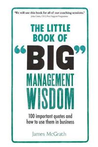 Little Book of Big Management Wisdom, The