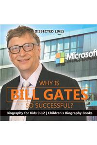 Why Is Bill Gates So Successful? Biography for Kids 9-12 Children's Biography Books