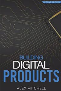 Building Digital Products (2nd Edition)