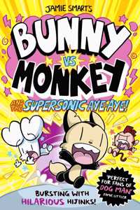 Bunny vs Monkey and the Supersonic Aye-aye (a Phoenix Comic Book, from the million-selling Jamie Smart, Illustrator of the Year)