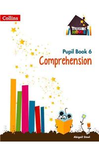 Comprehension Year 6 Pupil Book