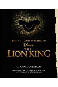 The Art and Making of the Lion King: Foreword by Thomas Schumacher, Afterword by Jon Favreau