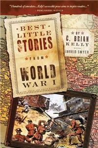 Best Little Stories from World War I: Nearly 100 True Stories