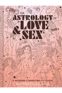 Astrology of Love & Sex: A Modern Compatibility Guide (Zodiac Signs Book, Birthday and Relationship Astrology Book)