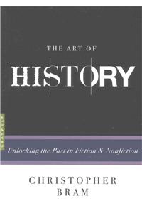 Art of History: Unlocking the Past in Fiction and Nonfiction