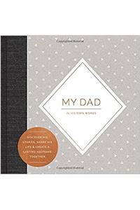 My Dad -- In His Own Words -- A Keepsake Interview Book