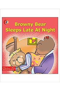 Browny Bear Sleeps Late at Night.