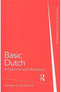 Basic Dutch: A Grammar and Workbook