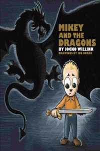Mikey and the Dragons - Empowering Kids to Overcome Their Fears!: 1