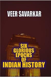 Six Glorious Epoches of Indian History