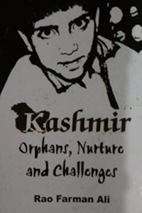 Kashmir Orphans, Nurture and Challenges