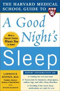 Harvard Medical School Guide to a Good Night's Sleep