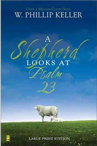 Shepherd Looks at Psalm 23, Large Print Edition: Discovering God's Love for You