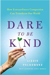 Dare to Be Kind