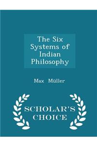 The Six Systems of Indian Philosophy - Scholar's Choice Edition