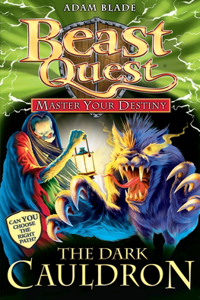 Beast Quest: Master Your Destiny: The Dark Cauldron: The Dark Cauldron