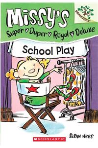 Missy'S Super Duper Royal Deluxe : #3 School Play (Branches)