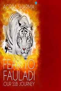 Fear to Fauladi - Our SSB Journey