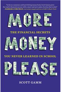 More Money, Please: The Financial Secrets You Never Learned in School