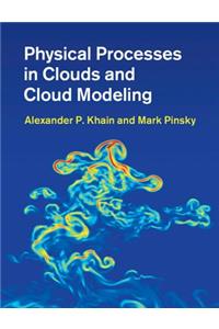 Physical Processes in Clouds and Cloud Modeling
