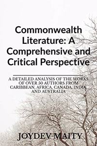 Commonwealth Literature: A Comprehensive and Critical Perspective