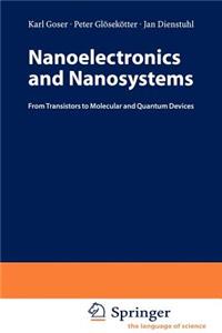 Nanoelectronics and Nanosystems: From Transistors to Molecular and Quantum Devices