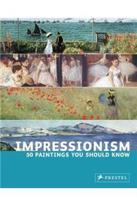 Impressionism: 50 Paintings You Should Know