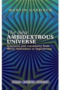 New Ambidextrous Universe: Symmetry and Asymmetry from Mirror Reflections to Superstrings: Third Revised Edition