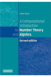 Computational Introduction to Number Theory and Algebra