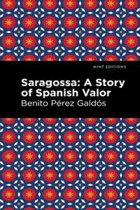 Saragossa: A Story of Spanish Valor