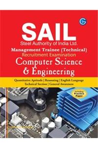 SAIL Steel Authority of India Limited Management Trainee Technical Recruitment Examination: Computer Science and Engineering (Including Practice Paper)