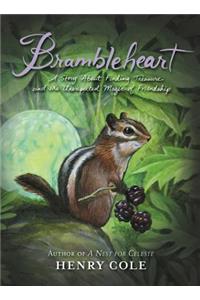 Brambleheart: A Story about Finding Treasure and the Unexpected Magic of Friendship