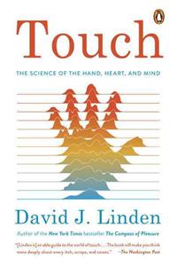 Touch: The Science of the Hand, Heart, and Mind