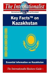 Key Facts on Kazakhstan: Essential Information on Kazakhstan