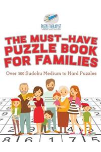 Must-Have Puzzle Book for Families Over 300 Sudoku Medium to Hard Puzzles