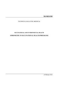 Technical Bulletin, Medical TB MED 509 Occupational and Environmental Health Spirometry in Occupational Health Programs Feb 2016